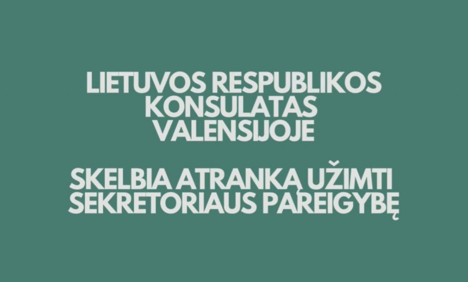 Lietuvos konsulatas Valensijoje skelbia atranką į sekretoriaus pareigybę