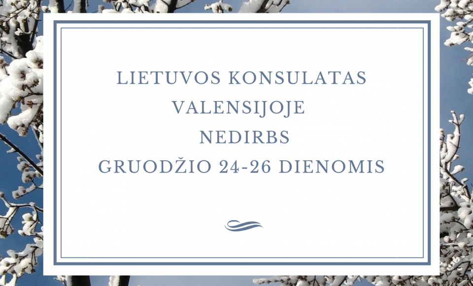 Gruodžio 24-26 dienomis Lietuvos konsulatas Valensijoje nedirbs